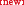 NEW